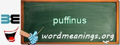 WordMeaning blackboard for puffinus